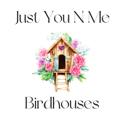 Just You N Me, Birdhouses With A Personality