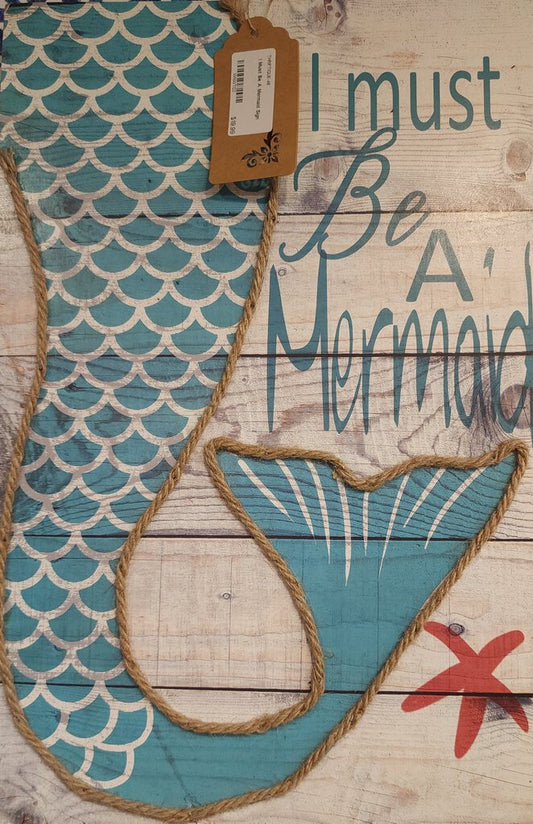 'I Must Be A Mermaid' Sign With Blue Mermaid Tail